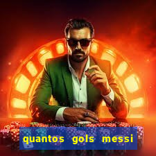 quantos gols messi tem na carreira